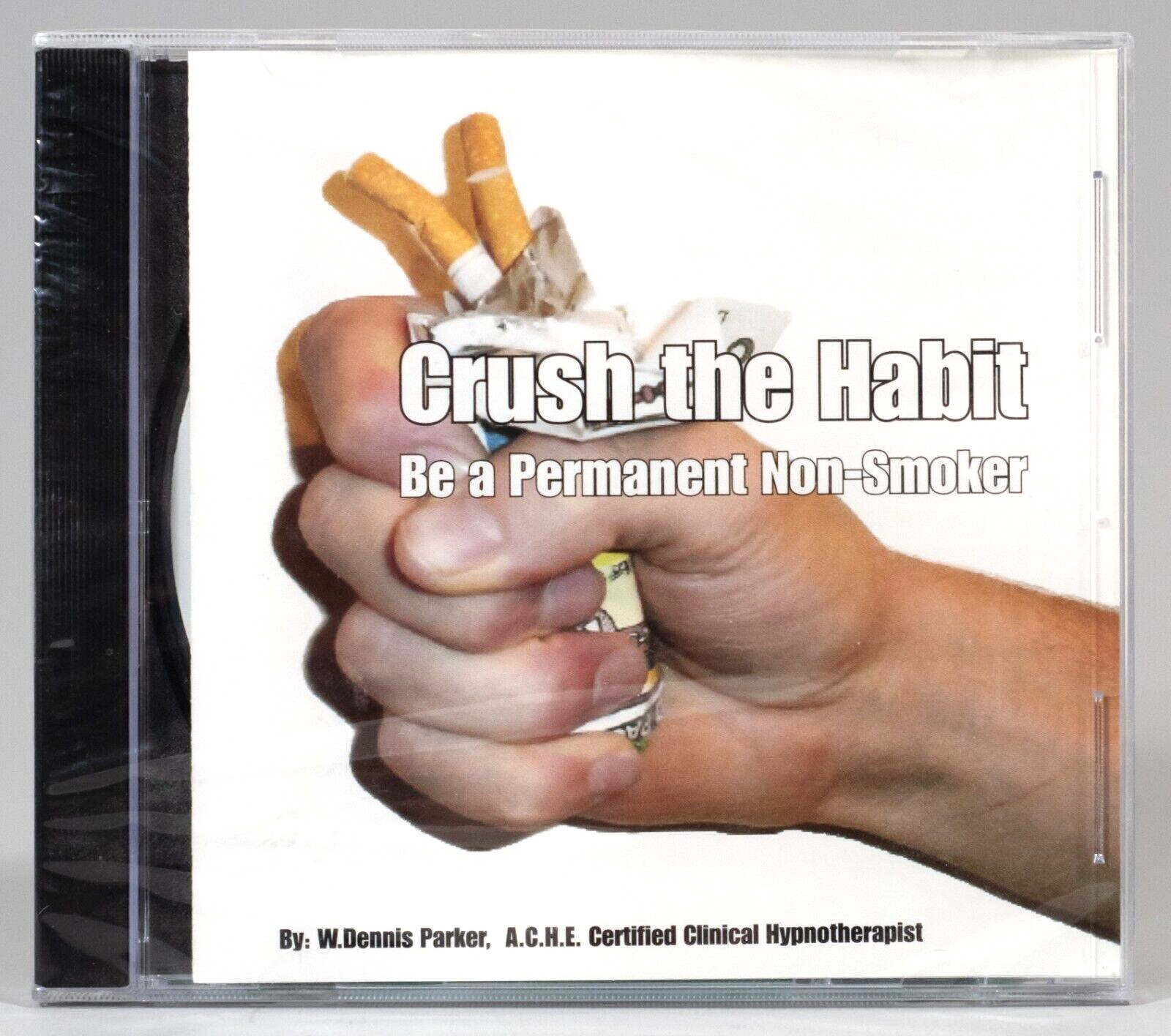 Crush The Habit - Be A Permanent Non-smoker Hypnotherapy Cd By W. Dennis Parker
